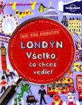 Kniha: Londýn - Všetko, čo chceš vedieť (Klay Lamprell), 2012 Kniha: Londýn - Všetko, čo chceš vedieť (Klay Lamprell), 2012