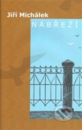 Kniha: Nábřeží (Jiří Michálek). Pavel Mervart, 2012 Kniha: Nábřeží (Jiří Michálek). Pavel Mervart, 2012