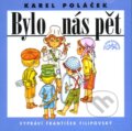 Audiokniha: Bylo nás pět (Karel Poláček). Supraphon, 2009 Audiokniha: Bylo nás pět (Karel Poláček). Supraphon, 2009