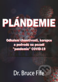 Kniha: Plándemie (Bruce Fife). Bodyart Press, 2021 Kniha: Plándemie (Bruce Fife). Bodyart Press, 2021