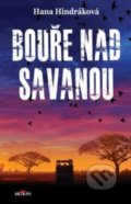 Kniha: Bouře nad savanou (Hana Hindráková). Alpress, 2021 Kniha: Bouře nad savanou (Hana Hindráková). Alpress, 2021