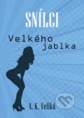 Kniha: Snílci Velkého jablka (Alexandra K. Veliká). Formal group, 2021 Kniha: Snílci Velkého jablka (Alexandra K. Veliká). Formal group, 2021