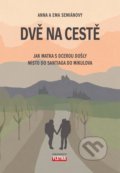Kniha: Dvě na cestě (Ema Semiánová a Anna Semiánová). Martin Leschinger-FLÉTNA, 2021 Kniha: Dvě na cestě (Ema Semiánová a Anna Semiánová). Martin Leschinger-FLÉTNA, 2021