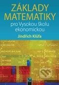 Kniha: Základy matematiky pro Vysokou školu ekonomickou (Jindřich Klůfa). Ekopress, 2021 Kniha: Základy matematiky pro Vysokou školu ekonomickou (Jindřich Klůfa). Ekopress, 2021