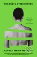 Kniha: Her Body and Other Parties (Carmen Maria Machado). Profile Books, 2019 Kniha: Her Body and Other Parties (Carmen Maria Machado). Profile Books, 2019