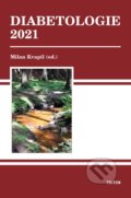 Kniha: Diabetologie 2021 (Milan Kvapil). Triton, 2021 Kniha: Diabetologie 2021 (Milan Kvapil). Triton, 2021