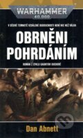 Kniha: Obrněni pohrdáním (Warhammer 40000) (Dan Abnett). Polaris, 2021 Kniha: Obrněni pohrdáním (Warhammer 40000) (Dan Abnett). Polaris, 2021