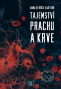 Kniha: Tajemství prachu a krve (Anna Beatrix Bártová). Lirego, 2021 Kniha: Tajemství prachu a krve (Anna Beatrix Bártová). Lirego, 2021