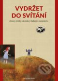 Kniha: Vydržet do svítání (Vladimír Tučapský). Analphabet Books, 2021 Kniha: Vydržet do svítání (Vladimír Tučapský). Analphabet Books, 2021