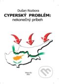 Kniha: Cyperský problém: nekonečný príbeh (Dušan Rozbora). Tribun EU, 2021 Kniha: Cyperský problém: nekonečný príbeh (Dušan Rozbora). Tribun EU, 2021