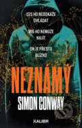 Kniha: Neznámý (Simon Conway). Kalibr, 2021 Kniha: Neznámý (Simon Conway). Kalibr, 2021
