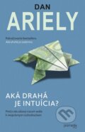E-kniha: Aká drahá je intuícia? (Dan Ariely), 2021 E-kniha: Aká drahá je intuícia? (Dan Ariely), 2021