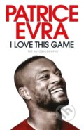 Kniha: I Love This Game (Patrice Evra). Simon & Schuster, 2021 Kniha: I Love This Game (Patrice Evra). Simon & Schuster, 2021