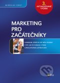 Kniha: Marketing pro začátečníky (Miroslav Foret). Edika, 2012 Kniha: Marketing pro začátečníky (Miroslav Foret). Edika, 2012