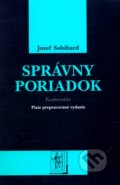 Kniha: Správny poriadok – Komentár (Jozef Sobihard). Wolters Kluwer (Iura Edition), 2011 Kniha: Správny poriadok – Komentár (Jozef Sobihard). Wolters Kluwer (Iura Edition), 2011