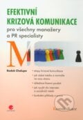 Efektivní krizová komunikace pro všechny manažery a PR specialisty - Radek Chalupa, Grada, 2012