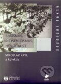 Kniha: Rasismus, antisemitismus, holocaust (Miroslav Kryl a kolektív). Doplněk, 2012 Kniha: Rasismus, antisemitismus, holocaust (Miroslav Kryl a kolektív). Doplněk, 2012