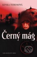 Kniha: Černý mág (Lenka Teremová). Nakladatelství Erika, 2012 Kniha: Černý mág (Lenka Teremová). Nakladatelství Erika, 2012