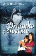 Kniha: Děvčátko z divočiny (Věra Řeháčková). Nakladatelství Erika, 2012 Kniha: Děvčátko z divočiny (Věra Řeháčková). Nakladatelství Erika, 2012