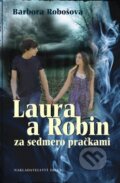 Kniha: Laura a Robin za sedmero pračkami (Barbora Robošová). Nakladatelství Erika, 2012 Kniha: Laura a Robin za sedmero pračkami (Barbora Robošová). Nakladatelství Erika, 2012