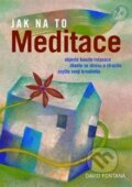 Kniha: Meditace (David Fontana). Slovart CZ, 2012 Kniha: Meditace (David Fontana). Slovart CZ, 2012