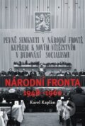 Kniha: Národní fronta 1948 - 1960 (Karel Kaplan). Academia, 2012 Kniha: Národní fronta 1948 - 1960 (Karel Kaplan). Academia, 2012