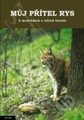 Kniha: Můj přítel rys (Ludvík Kunc). Élysion, 2010 Kniha: Můj přítel rys (Ludvík Kunc). Élysion, 2010