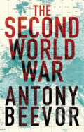 Kniha: The Second World War (Antony Beevor). Orion, 2012 Kniha: The Second World War (Antony Beevor). Orion, 2012