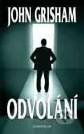 Kniha: Odvolání (John Grisham). Knižní klub, 2009 Kniha: Odvolání (John Grisham). Knižní klub, 2009