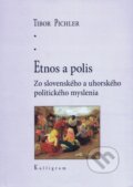 Kniha: Etnos a polis (Tibor Pichler). Kalligram, 2011 Kniha: Etnos a polis (Tibor Pichler). Kalligram, 2011