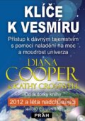 Kniha: Klíče k vesmíru (Diana Cooper a Kathy Crosswell). Práh, 2012 Kniha: Klíče k vesmíru (Diana Cooper a Kathy Crosswell). Práh, 2012