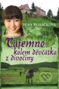 Kniha: Tajemno kolem děvčátka z divočiny (Věra Řeháčková). Nakladatelství Erika, 2012 Kniha: Tajemno kolem děvčátka z divočiny (Věra Řeháčková). Nakladatelství Erika, 2012