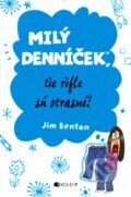 Kniha: Milý denníček, tie rifle sú otrasné! (Jim Benton), 2012 Kniha: Milý denníček, tie rifle sú otrasné! (Jim Benton), 2012