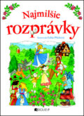 Kniha: Najmilšie rozprávky (Edita Plicková a Jana Báliková). Fragment, 2012 Kniha: Najmilšie rozprávky (Edita Plicková a Jana Báliková). Fragment, 2012