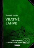 Kniha: Vratné lahve (Zdeněk Svěrák). Nakladatelství Fragment, 2012 Kniha: Vratné lahve (Zdeněk Svěrák). Nakladatelství Fragment, 2012