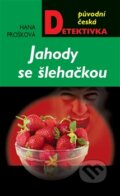 Kniha: Jahody se šlehačkou (Hana Prošková). Moba, 2012 Kniha: Jahody se šlehačkou (Hana Prošková). Moba, 2012