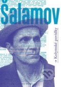 Kolymské povídky - Varlam Šalamov, G plus G, 2012