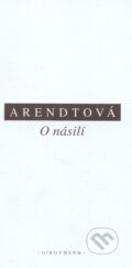 Kniha: O násilí (Hannah Arendt). OIKOYMENH, 2011 Kniha: O násilí (Hannah Arendt). OIKOYMENH, 2011