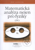 Kniha: Matematická analýza nejen pro fyziky IV. (Jiří Kopáček). MatfyzPress, 2010 Kniha: Matematická analýza nejen pro fyziky IV. (Jiří Kopáček). MatfyzPress, 2010