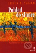 Kniha: Pohled do slunce (Irvin D. Yalom). Portál, 2012 Kniha: Pohled do slunce (Irvin D. Yalom). Portál, 2012
