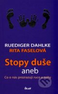 Kniha: Stopy duše (Ruediger Dahlke a Rita Faselová). Ikar CZ, 2012 Kniha: Stopy duše (Ruediger Dahlke a Rita Faselová). Ikar CZ, 2012