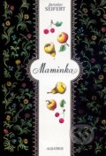 Kniha: Maminka (Jaroslav Seifert). Albatros CZ, 2008 Kniha: Maminka (Jaroslav Seifert). Albatros CZ, 2008