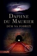 Kniha: Dům na pobřeží (Daphne du Maurier). Motto, 2012 Kniha: Dům na pobřeží (Daphne du Maurier). Motto, 2012