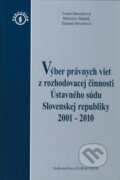 Kniha: Výber právnych viet z rozhodovacej činnosti Ústavného súdu Slovenskej republiky 2001 - 2010 (Ivetta Macejková, Miloslav Babják a Zuzana Mozešová). Eurounion, 2011 Kniha: Výber právnych viet z rozhodovacej činnosti Ústavného súdu Slovenskej republiky 2001 - 2010 (Ivetta Macejková, Miloslav Babják a Zuzana Mozešová). Eurounion, 2011