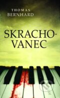 Kniha: Skrachovanec (Thomas Berhhard). Kalligram, 2011 Kniha: Skrachovanec (Thomas Berhhard). Kalligram, 2011