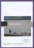 Kniha: Cesta Bohov (Valerián Gregor Švec). Valerián Gregor Švec, 2011 Kniha: Cesta Bohov (Valerián Gregor Švec). Valerián Gregor Švec, 2011
