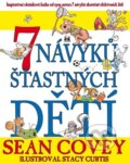 Kniha: 7 návyků šťastných dětí (Sean Covey). FC Czech, 2011 Kniha: 7 návyků šťastných dětí (Sean Covey). FC Czech, 2011