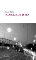 Kniha: Kluci, kde jste? (Karel Rada). Dauphin, 2012 Kniha: Kluci, kde jste? (Karel Rada). Dauphin, 2012