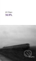 Kniha: Supl (Jiří Bigas). Dauphin, 2012 Kniha: Supl (Jiří Bigas). Dauphin, 2012