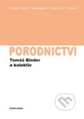 Kniha: Porodnictví (Tomáš Binder a kolektiv). Karolinum, 2012 Kniha: Porodnictví (Tomáš Binder a kolektiv). Karolinum, 2012